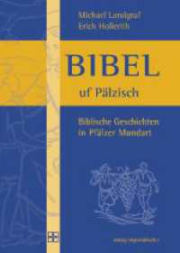 Bibel uf Pälzisch : Biblische Geschichten in Pfälzer Mundart (Veröffentlichungen des pfälzischen Bibelvereins 1) （3. Aufl. 2024. 112 S. 67 Abb. 24 cm）