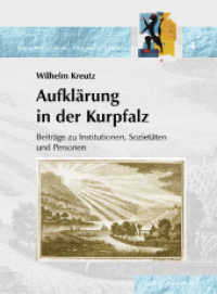 Aufklärung in der Kurpfalz : Beiträge zu Institutionen, Sozietäten und Personen (Rhein-Neckar-Kreis - Historische Schriften 4) （1., Aufl. 2008. 224 S. 25 SW-Abb. 24 cm）