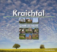 Kraichtal  im Hier und Heute : Hrsg.: Stadt Kraichtal （2011. 120 S. m. 355 Abb. 220 x 240 mm）