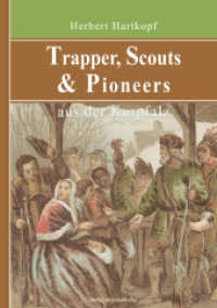 Trapper, Scouts & Pioneers aus der Kurpfalz （2009. 96 S. m. 15 Abb. 24 cm）