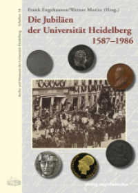 Die Jubiläen der Universität Heidelberg 1587-1986 : Zur Ausstellung im Universitätsmuseum Heidelberg, 2010/2011 (Archiv und Museum der Universität Heidelberg 18) （2010. 200 S. durchg. farb. 24 cm）