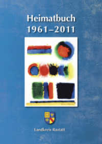 Heimatbuch 1961-2011 : Hrsg.: Landkreis Rastatt (Heimatbuch Rastatt. Landkreis Rastatt. einschl. der früheren Heimatbuchreihe "Um Rhein und Murg" 50) （2011. 272 S. m. 250 Abb.）