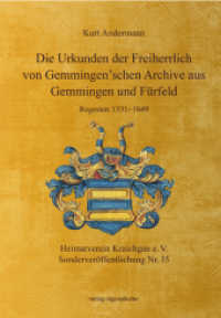 Die Urkunden der Freiherrlich von Gemmingen'schen Archive aus Gemmingen und Fürfeld : Regesten 1331-1849. Hrsg.: Heimatverein Kraichgau e. V. (Sonderveröffentlichungen des Heimatvereins Kraichgau Nr.35) （2011. 192 S. 4 Abb. 24 cm）
