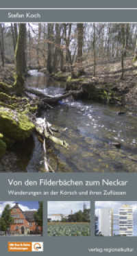 Von den Filderbächen zum Neckar : Wanderungen an der Körsch und ihren Zuflüssen （2013. 144 S. m. über 350 farb. Abb. u. 16 Ktn.-Skizzen. 220 mm）
