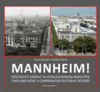 Mannheim! : Geschichte erzählt in vergleichenden Ansichten / Then and now: a comparative pictorial history. Text dtsch.-engl. （2., überarb. Aufl. 2016. 132 S. 169 Abb. 22,5 x 24,5 cm）