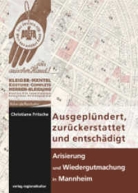 Ausgeplündert, zurückerstattet und entschädigt. Arisierung und Wiedergutmachung in Mannheim : Vorwort von Paulmann, Johannes und Nieß, Ulrich (Sonderveröffentlichung des Stadtarchivs Mannheim Nr.39) （2013. 960 S. m. 178 z. Tl. farb. Abb. 242 mm）