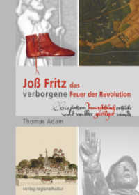 Joß Fritz - das verborgene Feuer der Revolution （3., überarb. Aufl. 2013. 320 S. mit 173 z.T. farb. Abb. 24 cm）