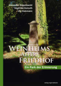 Weinheims Alter Friedhof : Ein Park der Erinnerung （2016. 144 S. meist farbige Abbildungen. 24 cm）