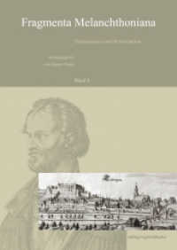 Fragmenta Melanchthoniana. Bd.6 Humanisums und Reformation （2016. 248 S. z. Tl. farbige Abb. 24 cm）