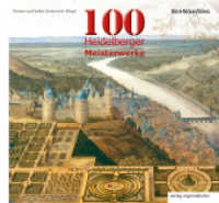 100 Heidelberger Meisterwerke （2016. 112 S. m. 131 Farbabb. 22 x 24 cm）