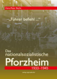 "Führer befiehl ...". Das nationalsozialistische Pforzheim 1933-1945 (Materialien zur Stadtgeschichte .26) （2016. 440 S. 50 Abb. 24 cm）