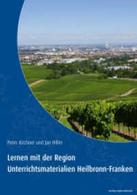 Lernen mit der Region : Unterrichtsmaterialien Heilbronn-Franken （2016. 192 S. 300 meist farb. Abb. 29.7 cm）
