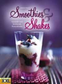 Smoothies & Shakes : Gesunde und belebende Powerdrinks （2015. 80 S. 29,5 cm）