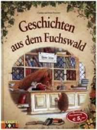 Geschichten aus dem Fuchswald （2004. 84 S. durchg. farb. Ill. 29 cm）