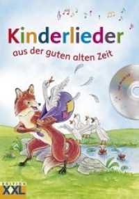 Kinderlieder aus der guten alten Zeit, m. Audio-CD （2012. 144 S. m. zahlr. farb. Illustr. v. Joanna Hegemann u. Noten m. G）
