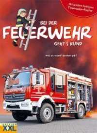 Bei der Feuerwehr geht's rund - mit großem farbigem Feuerwehr-Poster, m. 1 Beilage : Was es zu entdecken gibt （2018. 48 S. 29 cm）