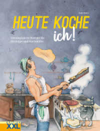 Heute koche ich! : Unkomplizierte Rezepte für Einsteiger und Kochmuffel