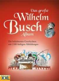 Das große Wilhelm Busch Album : Die beliebtesten Geschichten mit 1180 farbigen Abbildungen （2018. 288 S. 29 cm）