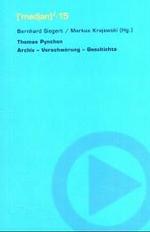 Thomas Pynchon : Archiv, Verschw&ouml;rung, Geschichte (Medien)