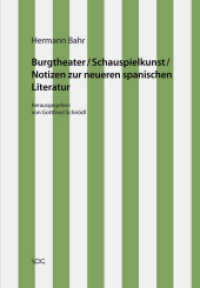 Burgtheater / Schauspielkunst / Notizen zur neueren spanischen Literatur (Hermann Bahr 16) （2012. 198 S. 20.5 cm）