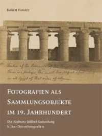 Fotografien als Sammlungsobjekte im 19. Jahrhundert, m. DVD : Die Alphons-Stübel-Sammlung früher Orientfotografien （2013. 400 S. 192 Farbabbildungen. 27.3 cm）