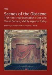 Scenes of the Obscene : The Non-Representable  in Art and Visual Culture, Middle Ages to Today （2014. 188 S. 37 s/w. 20.5 cm）