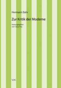Zur Kritik der Moderne (Hermann Bahr 1) （2., erw. Aufl. 2013. 312 S. 20.5 cm）