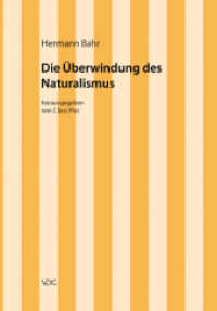 Die Überwindung des Naturalismus (Hermann Bahr 2) （2., erw. Aufl. 2013. 294 S. 20.5 cm）