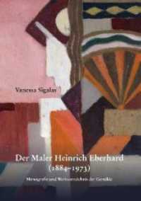 Der Maler Heinrich Eberhard (1884-1973) : Monografie und Werkverzeichnis der Gemälde （2014. 570 S. Farbabbildungen. 29.5 cm）