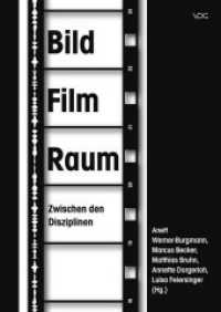 BildFilmRaum. Zwischen den Disziplinen (SCENOGRAPHICA .3) （2019. 232 S. davon 100 in Farbe. 24 cm）
