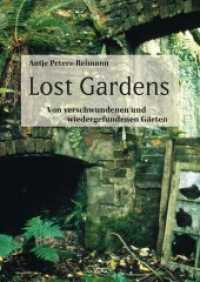 Lost Gardens : Von verschwundenen und wiedergefundenen Gärten （2022. 192 S. davon 60 in Farbe. 24 cm）