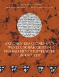Aktionen, Reaktionen und Wandlungsfähigkeiten von Balleien in Mittelalter und Neuzeit (Quellen und Studien zur Geschichte des Deutschen Ordens 95) （2025. 504 S. Abbildungen in Farbe. 22 cm）