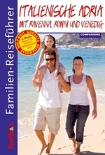 Familien-Reiseführer. Italienische Adria : Mit Ravenna, Rimini und Venedig （2009. 128 S. m. zahlr. farb. Fotos u. Ktn.-Skizzen. 17,5 cm）