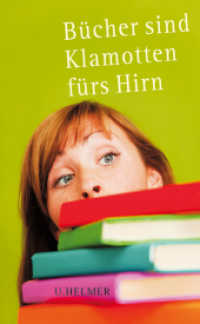 B&uuml;cher sind Klamotten f&uuml;rs Hirn : Buchh&auml;ndlerische Einblicke （2012. 150 S. 210 mm）
