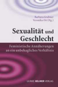 Sexualität und Geschlecht : Feministische Annäherungen an ein unbehagliches Verhältnis (Geschlecht zwischen Vergangenheit und Zukunft Bd.4) （2014. 200 S. 21 cm）