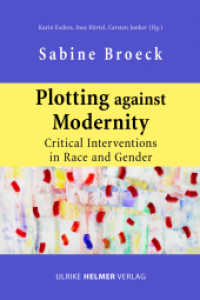 Plotting against Modernity : Critical Interventions in Race and Gender （2014. 250 S. 21 cm）