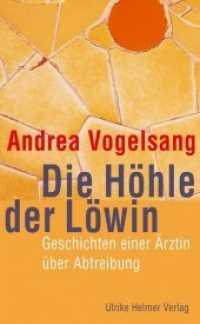 Die Höhle der Löwin : Geschichten einer Ärztin über Abtreibung （2018. 218 S. 210 cm）