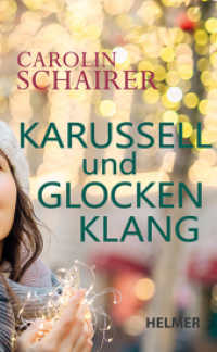 Karussell und Glockenklang （2023. 330 S. 21 cm）