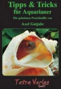 Tipps & Tricks für Aquarianer : Die geheimen Praxiskniffe （1., Aufl. 2004. 112 S. 158 Farbabb. 14.8 x 21 cm）