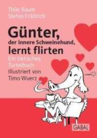 Günter, der innere Schweinehund, lernt flirten : Ein tierisches Turtelbuch (Günter, der innere Schweinehund) （3. Aufl. 2007. 216 S. m. 100 Illustr. 180.00 mm）