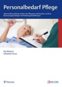 Personalbedarf Pflege : Sektorenübergreifende Analyse der Pflegepersonalsituation und ihrer Bemessungsgrundlagen mit Handlungsempfehlungen （2016. 500 S. 76 Abb. 240 mm）