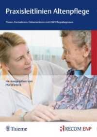 Praxisleitlinien Altenpflege : Planen, Formulieren, Dokumentieren mit ENP-Pflegediagnosen （5., aktualis. Aufl. 2018. 904 S. 240 mm）