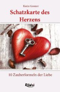 Schatzkarte des Herzens : 10 Zauberformeln der Liebe （1. Aufl. 2013. 104 S. 19 cm）