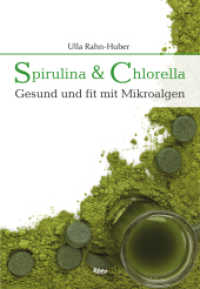 Spirulina & Chlorella : Gesund und fit mit Mikroalgen （2015. 96 S. 19.5 cm）