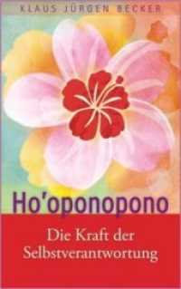 Ho'oponopono : Die Kraft der Selbstverantwortung （1., Aufl. 2009. 600 S. 21.5 cm）