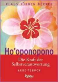 Ho'oponopono : Die Kraft der Selbstverantwortung. Arbeitsbuch （2009. 76 S. 21 cm）