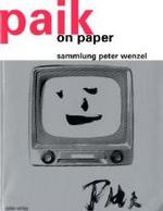 Paik on Paper : Sammlung Peter Wenzel