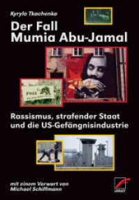Der Fall Mumia Abu Jamal. : Rassismus, strafender Staat und die US-Gefängnisindustrie （2012. 240 S. 20.5 cm）