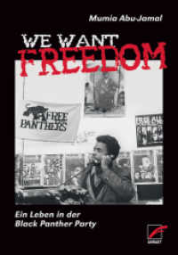We Want Freedom : Ein Leben in der Black Panther Party. Vorwort: Cleaver, Kathleen （NED. 2012. 328 S. 20.5 cm）
