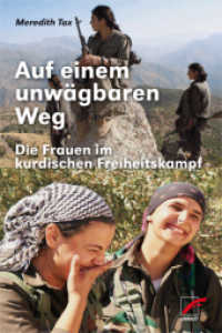 Auf einem unwägbaren Weg : Die Frauen im kurdischen Freiheitskampf （2017. 328 S. 13 Abb. 21 cm）